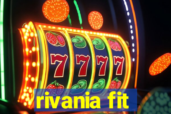 rivania fit